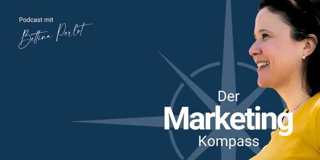 Podcast mit Bettina Perlot - "Der Marketing Kompass"
